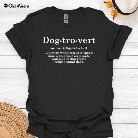 Dogtrovert T-Shirt – Perfect for Introverted Dog Lovers | Comfortable, Stylish, and Dog-Person Approved