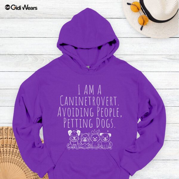 I Am A Caninetrovert: Avoiding People, Petting Dogs Hoodie