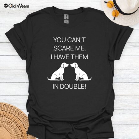 you-can't-scare-me-double-1-tshirt