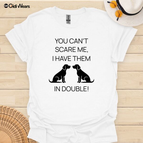 you-can't-scare-me-double-1-tshirt