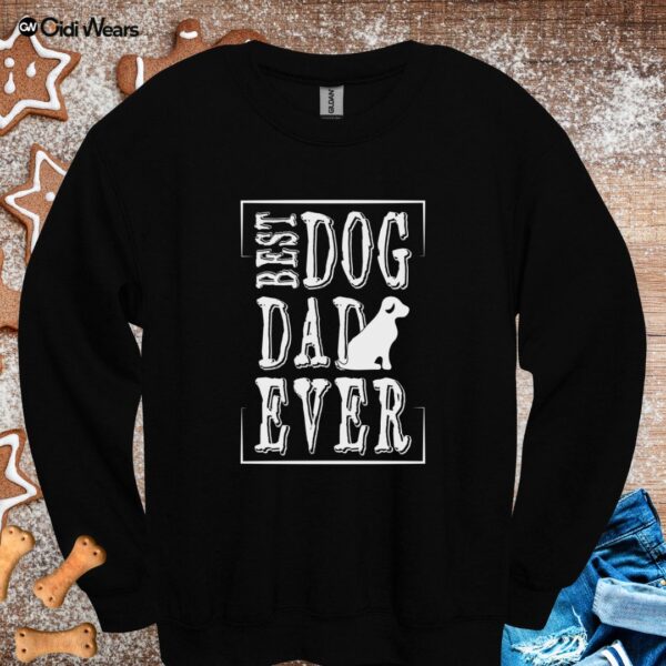 Best Dog Dad Ever Sweatshirt – Wear Your Pawsome Pride with Style