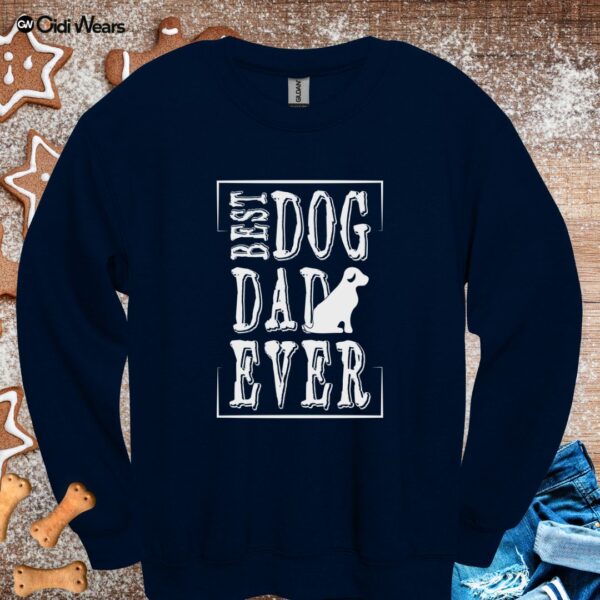 Best Dog Dad Ever Sweatshirt – Wear Your Pawsome Pride with Style