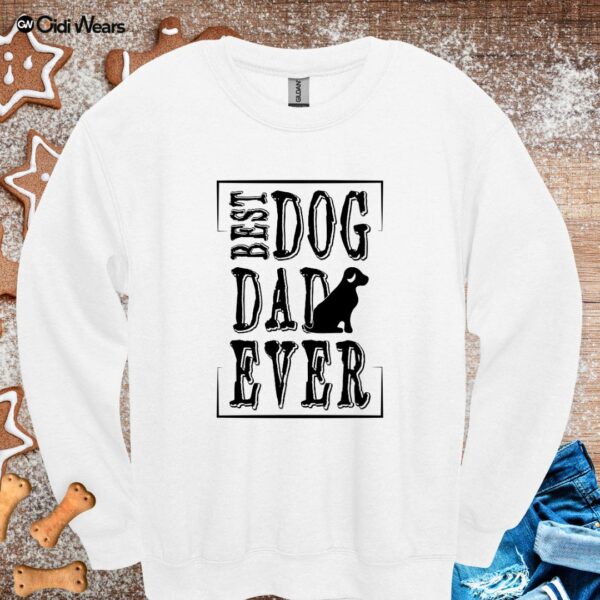 Best Dog Dad Ever Sweatshirt – Wear Your Pawsome Pride with Style