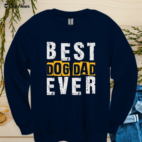 Best Dog Dad Sweatshirt – Cozy, Funny, and Perfect for Proud Pup Parents