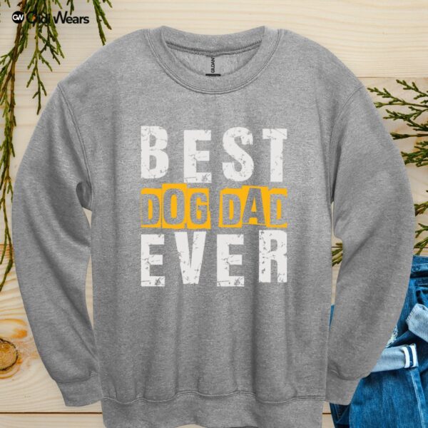 Best Dog Dad Sweatshirt – Cozy, Funny, and Perfect for Proud Pup Parents