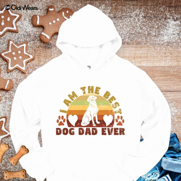 I Am The Best Dog Dad Ever Hoodie – Funny & Cozy Gift for Proud Dog Lovers
