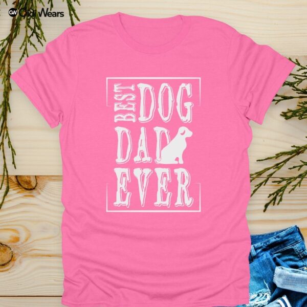 Best Dog Dad Ever T-Shirt – Celebrate Your Paw-some Pup Love in Style!