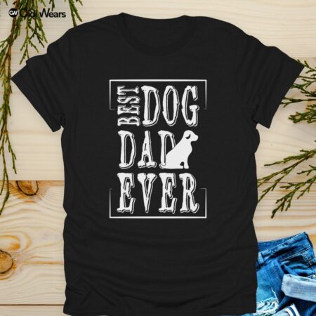 Best Dog Dad Ever T-Shirt – Celebrate Your Paw-some Pup Love in Style!