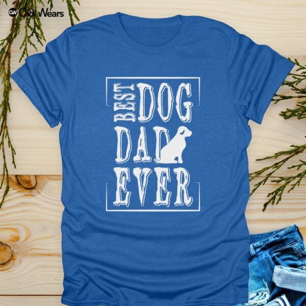 Best Dog Dad Ever T-Shirt – Celebrate Your Paw-some Pup Love in Style!