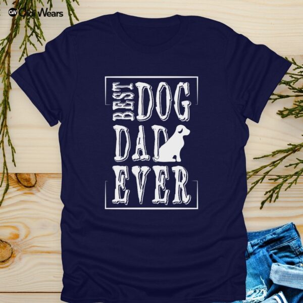 Best Dog Dad Ever T-Shirt – Celebrate Your Paw-some Pup Love in Style!