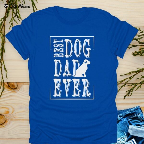 Best Dog Dad Ever T-Shirt – Celebrate Your Paw-some Pup Love in Style!