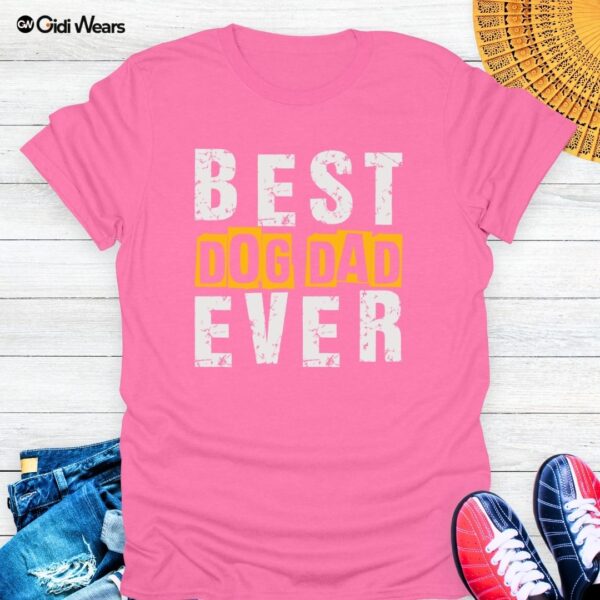 Best Dog Dad Ever T-Shirt – Wear Your Pup Pride with Style and Humor!
