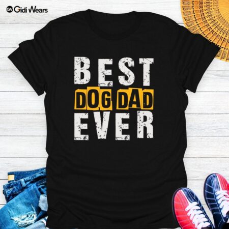 Best Dog Dad Ever T-Shirt – Wear Your Pup Pride with Style and Humor!