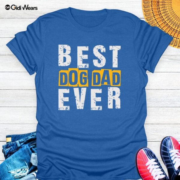 Best Dog Dad Ever T-Shirt – Wear Your Pup Pride with Style and Humor!
