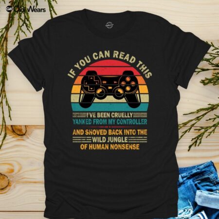 Funny gamer dog lover t-shirt with text 'If You Can Read This, I've Been Yanked from My Controller' in black on a white tee, perfect for gaming and dog enthusiasts