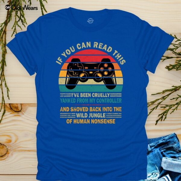 Funny gamer dog lover t-shirt with text 'If You Can Read This, I've Been Yanked from My Controller' in black on a white tee, perfect for gaming and dog enthusiasts