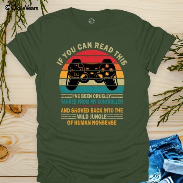 Funny gamer dog lover t-shirt with text 'If You Can Read This, I've Been Yanked from My Controller' in black on a white tee, perfect for gaming and dog enthusiasts