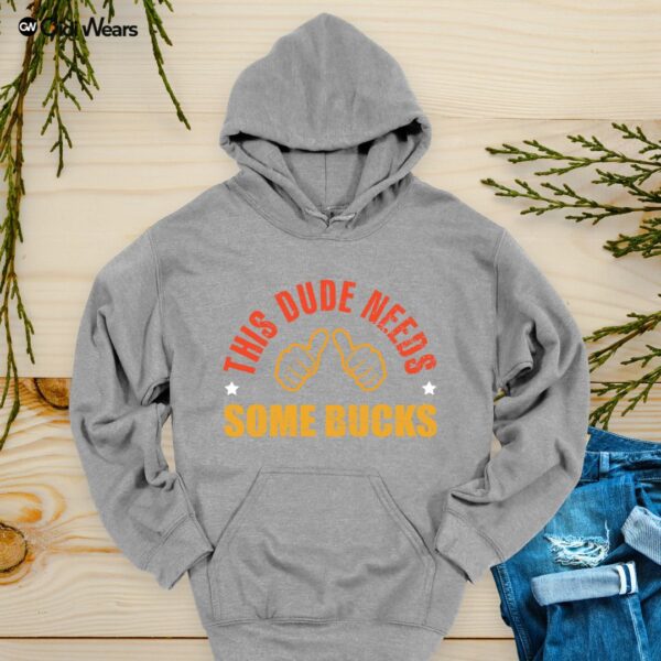 This Dude Needs Some Bucks Hoodie for Gamers & Dog Lovers – Funny and Stylish - Gidi Wears
