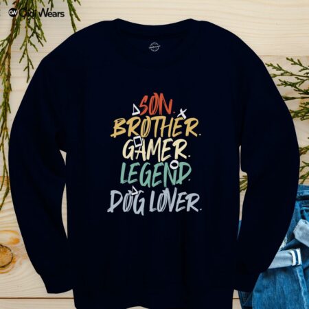 Gamer Sweatshirt! Son Brother Gamer Legend Dog Lover T-Shirt for multifaceted heroes - Gidi Wears