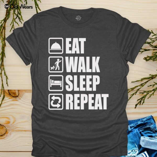 Eat, Walk, Sleep, Repeat T-Shirt for Gamers and Dog Lovers - Gidi Wears