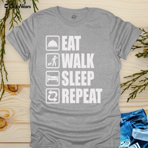 Eat, Walk, Sleep, Repeat T-Shirt for Gamers and Dog Lovers - Gidi Wears