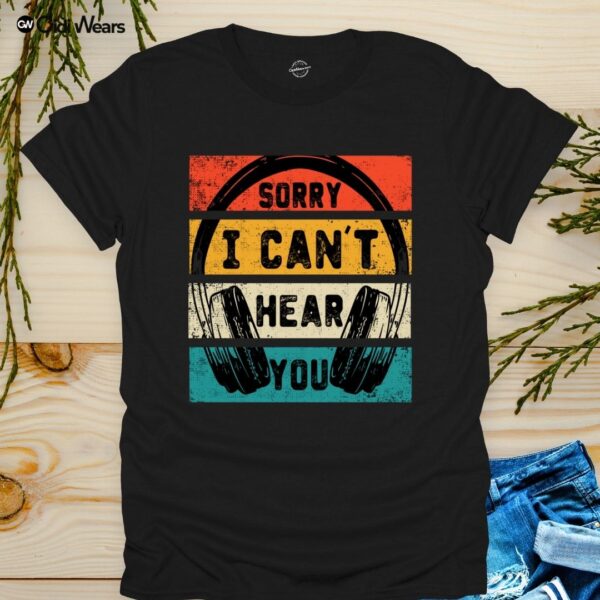 Sorry I Can't Hear You T-Shirt for Gamers and Dog Lovers with humorous design - gidi wears