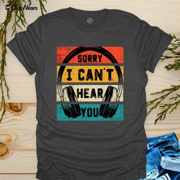 Sorry I Can't Hear You T-Shirt for Gamers and Dog Lovers with humorous design - gidi wears