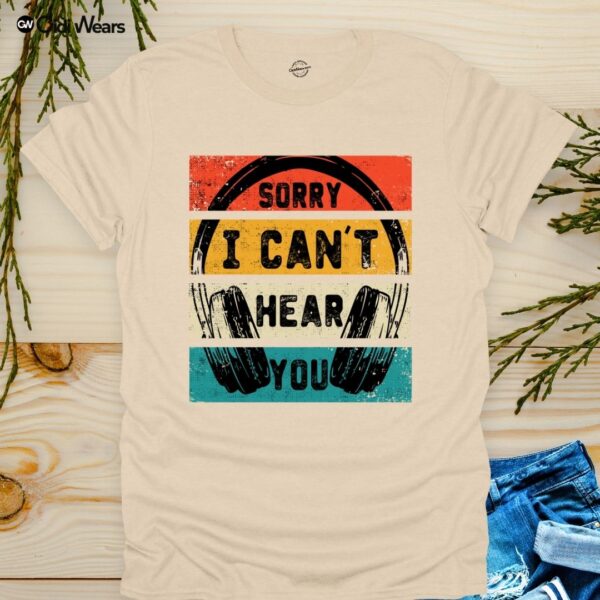 Sorry I Can't Hear You T-Shirt for Gamers and Dog Lovers with humorous design - gidi wears
