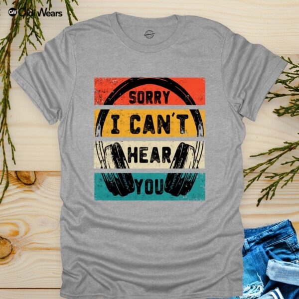 Sorry I Can't Hear You T-Shirt for Gamers and Dog Lovers with humorous design - gidi wears